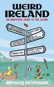 Amazon kindle books: Weird Ireland: An Unofficial Guide to the Island by Brinsley McNamara (English Edition) 9781399741002 DJVU