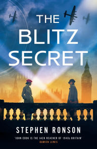 Title: The Blitz Secret: A totally gripping WW2 historical thriller, Author: Stephen Ronson