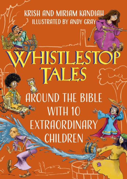 Whistlestop Tales Vol 2: Around the Bible with 10 Extraordinary Children