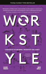 Title: Workstyle: A revolution for wellbeing, productivity and society, Author: Lizzie Penny