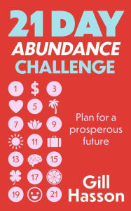 Title: 21 Day Abundance Challenge, Author: Gill Hasson