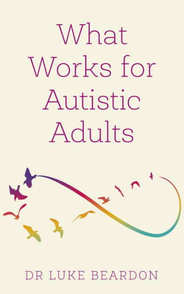 What Works for Autistic Adults