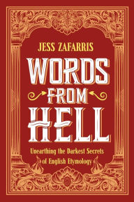 Epub mobi books download Words from Hell: Unearthing the darkest secrets of English etymology DJVU by Jess Zafarris (English Edition)