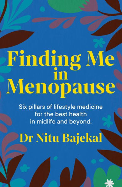 Finding Me Menopause: Flourishing Perimenopause and Menopause using Nutrition Lifestyle