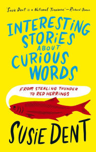 Electronic textbook download Interesting Stories about Curious Words: From Stealing Thunder to Red Herrings by Susie Dent (English literature)