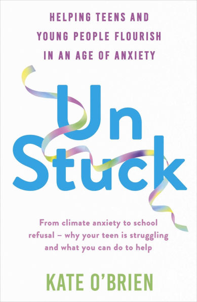 Un:Stuck: Helping the Younger Generation Flourish an Age of Anxiety