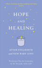 Hope and Healing After Stillbirth And New Baby Loss