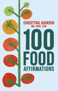 Title: 100 Food Affirmations, Author: Christyna Johnson