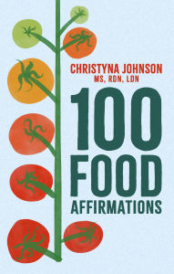 Title: 100 Food Affirmations, Author: Christyna Johnson