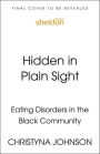 Hidden in Plain Sight: Eating Disorders in the Black Community