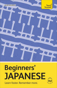 Title: Beginners' Japanese: Learn faster. Remember more., Author: Helen Gilhooly