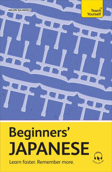 Beginners' Japanese: Learn faster. Remember more.