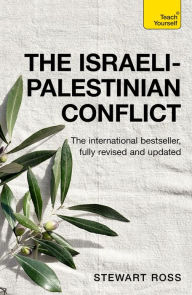 Title: Understand the Israeli-Palestinian Conflict: Teach Yourself, Author: Stewart Ross