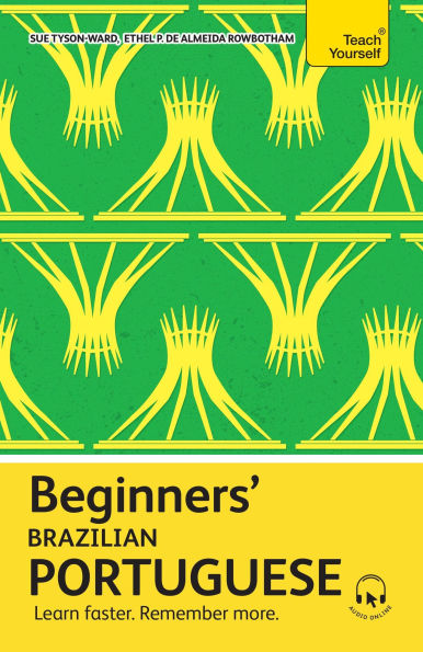 Beginners' Brazilian Portuguese: Learn faster. Remember more.