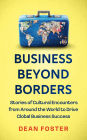 Business Across Borders: Short stories from around the world to drive global business success