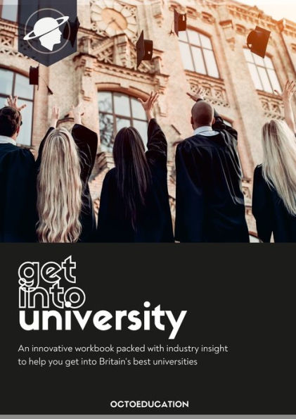 Get Into University: A Workbook for UK Admissions