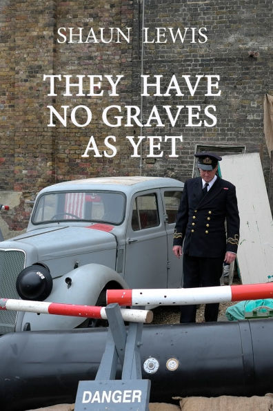 They Have No Graves as Yet: A spine-chilling tale of cold courage during WW2.