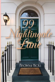 Title: 99 Nightingale Lane, Author: Andrea Hicks