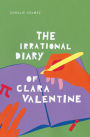 THE IRRATIONAL DIARY OF CLARA VALENTINE