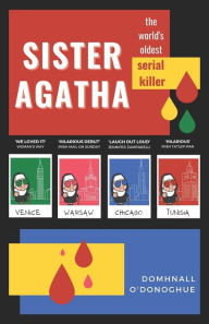 Title: Sister Agatha: The World's Oldest Serial Killer, Author: Domhnall O'Donoghue