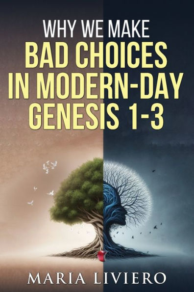 Why We Make Bad Choices: the God's Labyrinth of Good and Evil Encountering Self