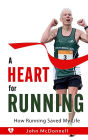 A Heart for Running: How Running Saved My Life