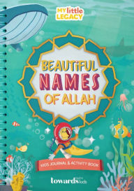 Title: Beautiful Names of Allah: Kids Journal & Activity Book, Author: Towards Faith