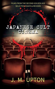 Free books for dummies download Japanese Cult Cinema: Films From the Second Golden Age Selected Essays & Reviews  English version 9781399952279