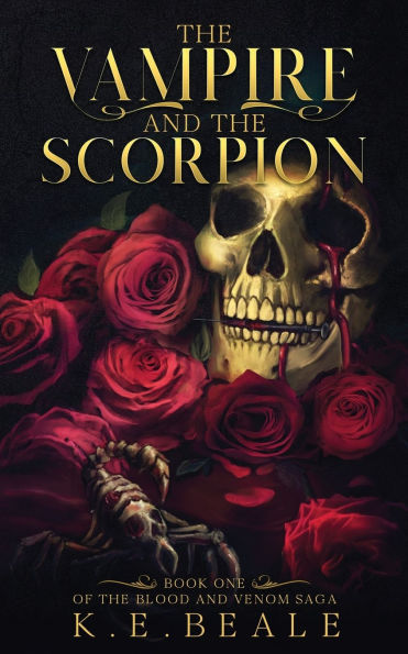 The Vampire and the Scorpion: Book One of the Blood and Venom Saga
