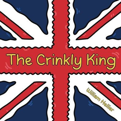 The Crinkly King: A charming and funny children's picture book rhyming tale