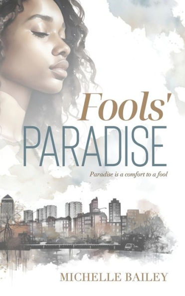 Fools' Paradise: Paradise is a Comfort to a Fool