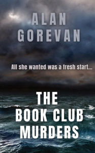 Title: The Book Club Murders, Author: Alan Gorevan