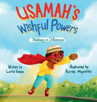 Title: Usamah's Wishful Powers: Making a Difference, Author: Kasse