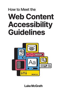 How to Meet the Web Content Accessibility Guidelines: WCAG 2.2 explained for your website