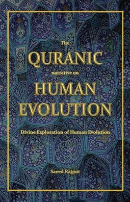 The Quranic narrative on Human Evolution: Divine Exploration of Human Evolution