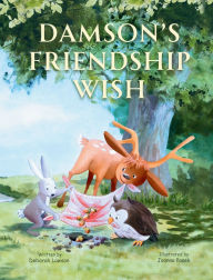 Title: Damson's Friendship Wish: A Heart-warming Children's Book about Kindness, Self-acceptance and Friendship, Author: Deborah Lawson