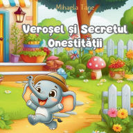 Title: Veroșel și Secretul Onestității, Author: Mihaela Tane