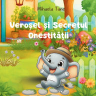 Title: Veroșel și Secretul Onestității, Author: Mihaela Tane