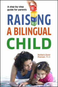 Title: Raising a Bilingual Child, Author: Barbara Zurer Pearson