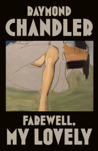 Title: Farewell, My Lovely: A Novel, Author: Raymond Chandler