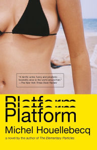 Title: Platform, Author: Michel Houellebecq