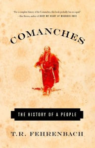 Title: Comanches: The History of a People, Author: T.R. Fehrenbach