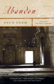 Title: Abandon, Author: Pico Iyer