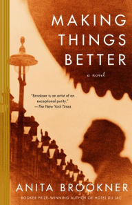 Title: Making Things Better, Author: Anita Brookner