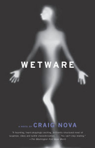 Title: Wetware, Author: Craig Nova