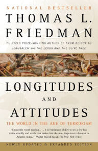 Title: Longitudes and Attitudes: The World in the Age of Terrorism, Author: Thomas L. Friedman