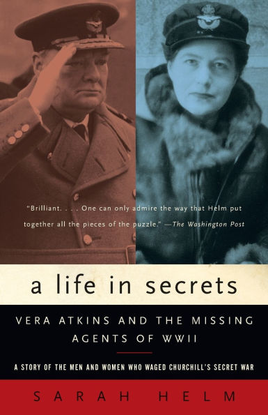 A Life in Secrets: Vera Atkins and the Missing Agents of WWII