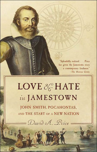 Love and Hate Jamestown: John Smith, Pocahontas, the Start of a New Nation