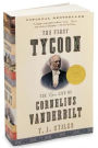 Alternative view 2 of The First Tycoon: The Epic Life of Cornelius Vanderbilt