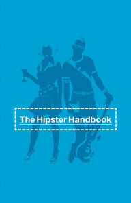 Title: The Hipster Handbook, Author: Robert Lanham